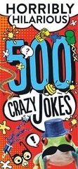 Horribly Hilarious 500 Crazy Jokes