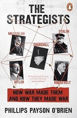 The Strategists: How War Made Them and How They Made War