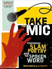 Take the Mic the Art of Performance Poetry Slam
