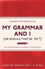 My Grammar and I (Or Should That Be 'Me'?): Old-School Ways to Sharpen Your English