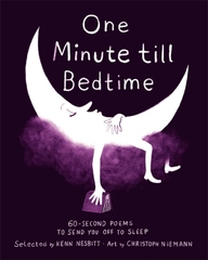 One Minute Till Bedtime: 60-Second Poems to Send You off to Sleep