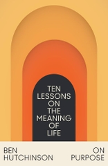 On Purpose: Ten Lessons On the Meaning of Life