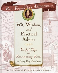 Ben Franklin's Almanac of Wit Wisdom and Practical Advice