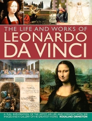 Leonardo Da Vinci His Life And Works In 500 Images