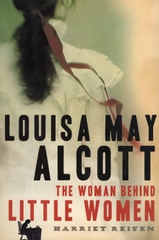Louisa May Alcott: The Woman Behind Little Women