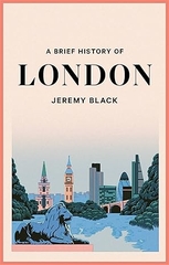 A Brief History of London (Brief Histories)