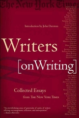 Writers on Writing: Collected Essays from The New York Times