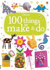 100 Things to Make & Do