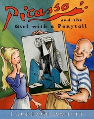Picasso and the Girl with a Ponytail: The True Story of Picasso's Real-Life Muse