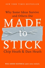Made to Stick: Why Some Ideas Survive and Others Die