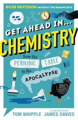 Get Ahead In Chemistry From the Periodic Table to the Apocalypse