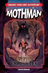 Choose Your Own Adventure Cryptid Chronicles: Mothman