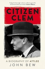 Citizen Clem: A Biography of Attlee
