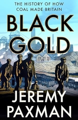 Black Gold: The History of How Coal Made Britain