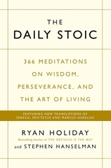 The Daily Stoic: 366 Meditations on Wisdom, Perseverance, and the Art of Living: Featuring new translations of Seneca, Epictetus, and Marcus Aurelius