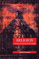 Religion: A Cross-Cultural Encyclopedia (Encyclopedias of the Human Experience)