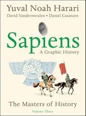 Sapiens A Graphic History, Volume 3: The Masters of History