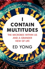 I Contain Multitudes: The Microbes Within Us and a Grander View of Life