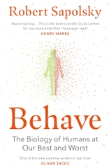 Behave: The Biology of Humains at Our Best and Worst