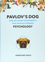 Pavlov's Dog and 49 Other Experiments That Revolutionised Psychology