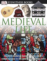 Eyewitness Books: Medieval Life