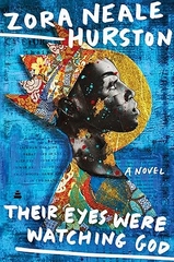 Their Eyes Were Watching God: A Novel