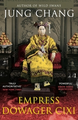Empress Dowager Cixi : The Concubine Who Launched Modern China