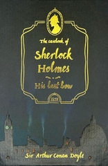The Casebook of Sherlock Holmes & His Last Bow