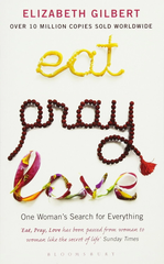 Eat Pray Love: One Woman's Search for Everything
