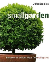 Small Garden: Hundreds Of Brilliant Ideas For Small Spaces
