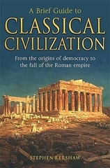 A Brief Guide To Classical Civilization  