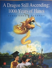 A Dragon Still Ascending 1000 Years of Hanoi