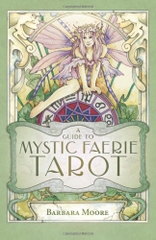 A Guide To Mystic Faerie Tarot