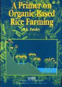 A Primer on Organic Based Rice Farming