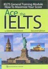 Ielts General Training Module How to Maximize Your Score ACE the Ielts