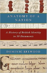 Anatomy of A Nation A History of British Identity in 50 Documents
