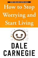 How To Stop Worrying And Start Living
