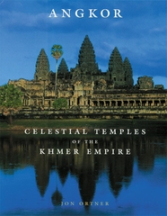 Angkor Celestial Temples of the Khmer Empire