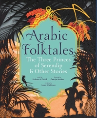 Arabic Folktales: The Three Princes of Serendip & Other Stories