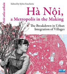 Hà Nội, a Metropolis in the Making: The Breakdown in Urban Integration of Villages