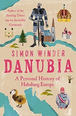 Danubia A Personal History of Habsburg Europe