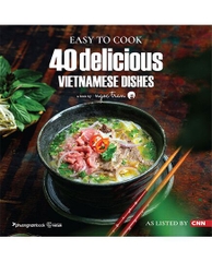 Easy to Cook 40 Delicious Vietnamese Dishes