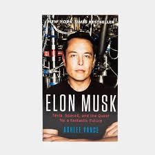 Elon Musk Tesla Space X and the Quest fo a Fatastic Future -B&E- N- Vance  Ashlee
