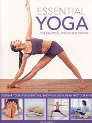 Essential Yoga The Practical Step By Step Course