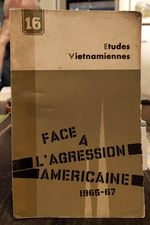 Etudes Vietnamiennes Face A L'agression Americaine 1965-67