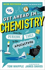 Get Ahead In Chemistry From the Periodic Table to the Apocalypse