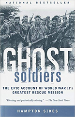 Ghost Soldiers the forgotten epic story of world war II's most dramatic mission