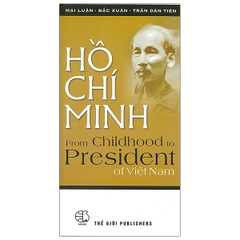 Ho Chi Minh from Childhood to President