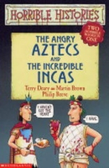 Horrible Histories the Angry Aztecs and the Incredible Incas
