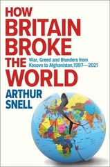 How Britain Broke The World